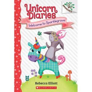 Welcome to Sparklegrove: A Branches Book (Unicorn Diaries #8): Volume 8 -- Rebec